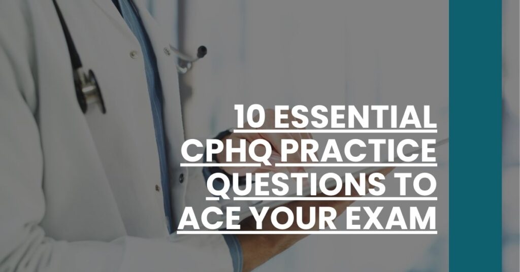 10 Essential CPHQ Practice Questions to Ace Your Exam Feature Image