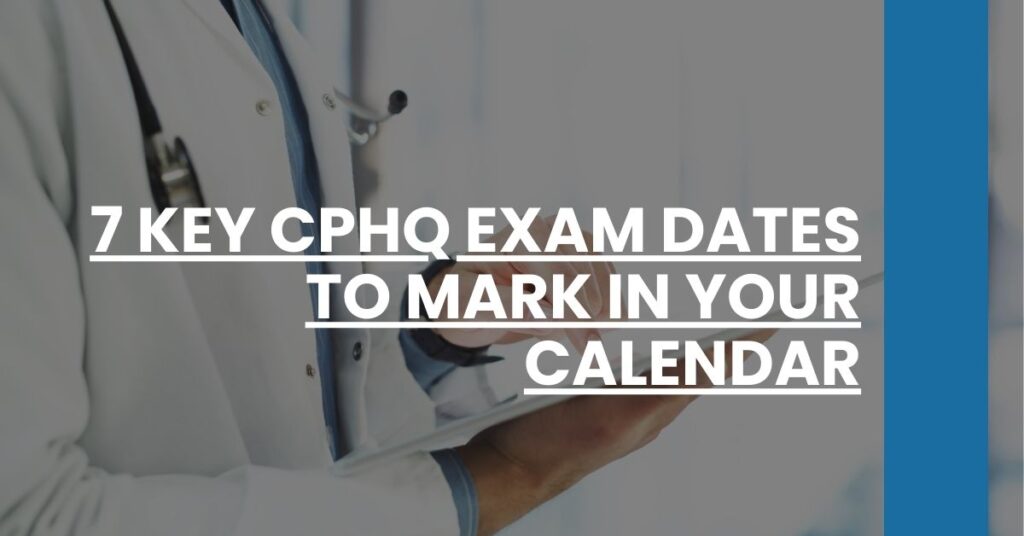 7 Key CPHQ Exam Dates to Mark in Your Calendar Feature Image