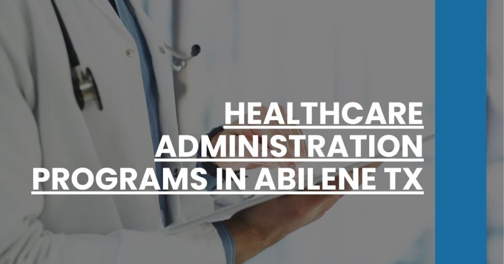Healthcare Administration Programs in Abilene TX Feature Image