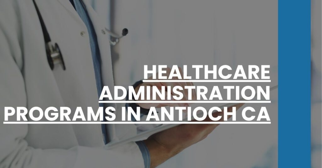 Healthcare Administration Programs in Antioch CA Feature Image