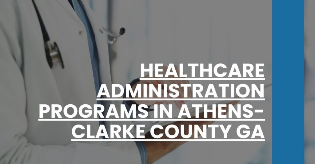 Healthcare Administration Programs in Athens-Clarke County GA Feature Image