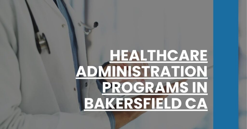 Healthcare Administration Programs in Bakersfield CA Feature Image