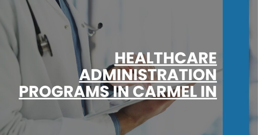 Healthcare Administration Programs in Carmel IN Feature Image