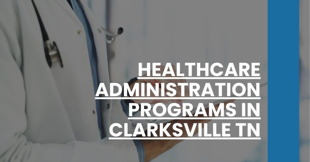 Healthcare Administration Programs in Clarksville TN Feature Image