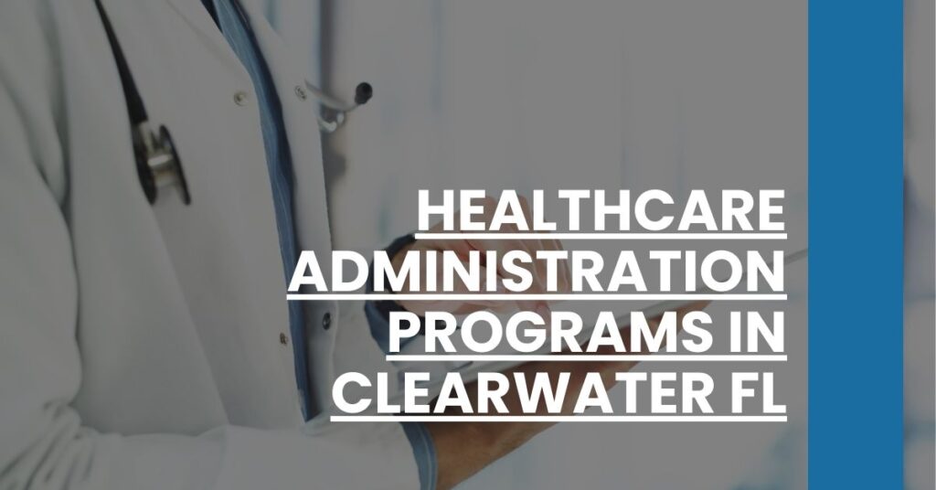 Healthcare Administration Programs in Clearwater FL Feature Image