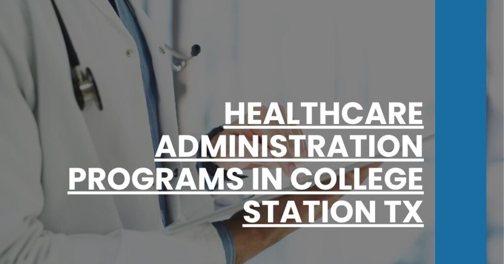 Healthcare Administration Programs in College Station TX Feature Image