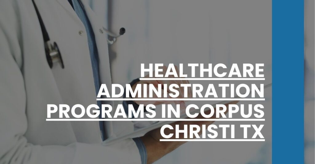 Healthcare Administration Programs in Corpus Christi TX Feature Image