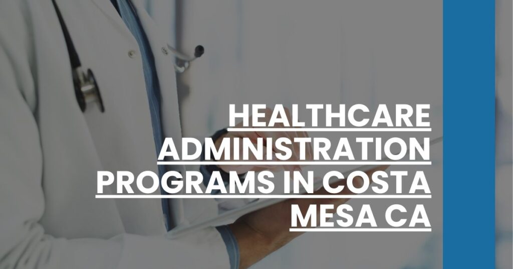 Healthcare Administration Programs in Costa Mesa CA Feature Image