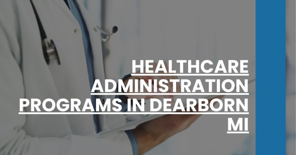 Healthcare Administration Programs in Dearborn MI Feature Image