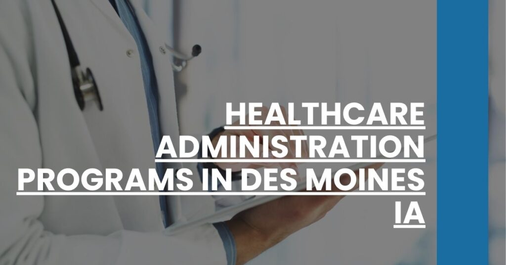 Healthcare Administration Programs in Des Moines IA Feature Image