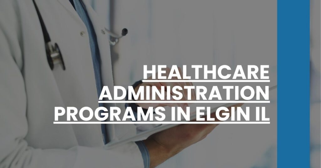 Healthcare Administration Programs in Elgin IL Feature Image