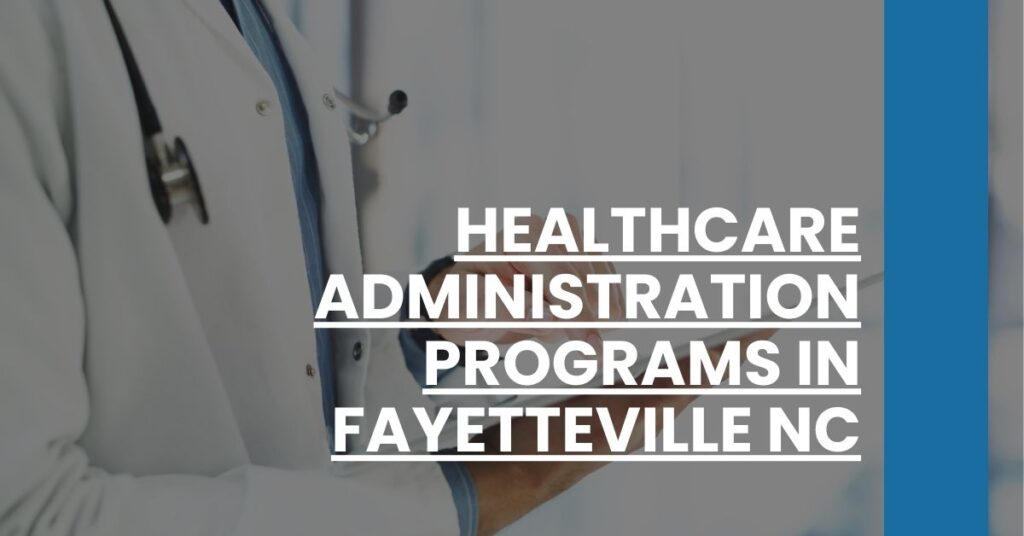 Healthcare Administration Programs in Fayetteville NC Feature Image