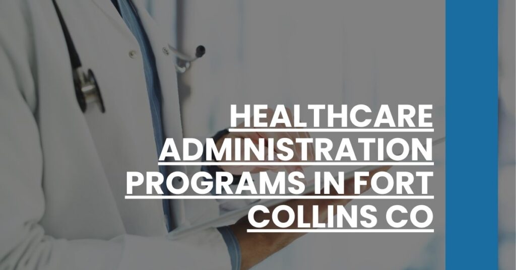 Healthcare Administration Programs in Fort Collins CO Feature Image