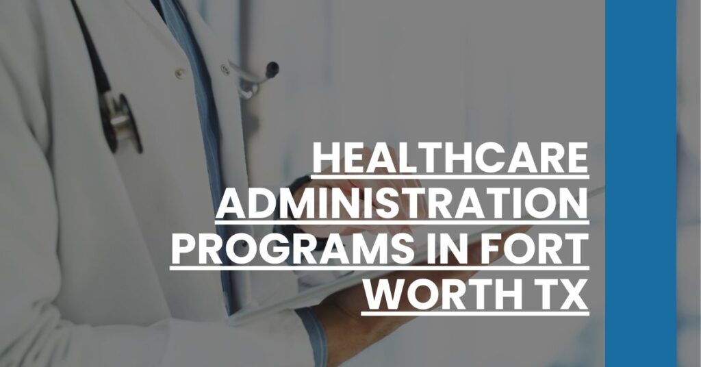 Healthcare Administration Programs in Fort Worth TX Feature Image
