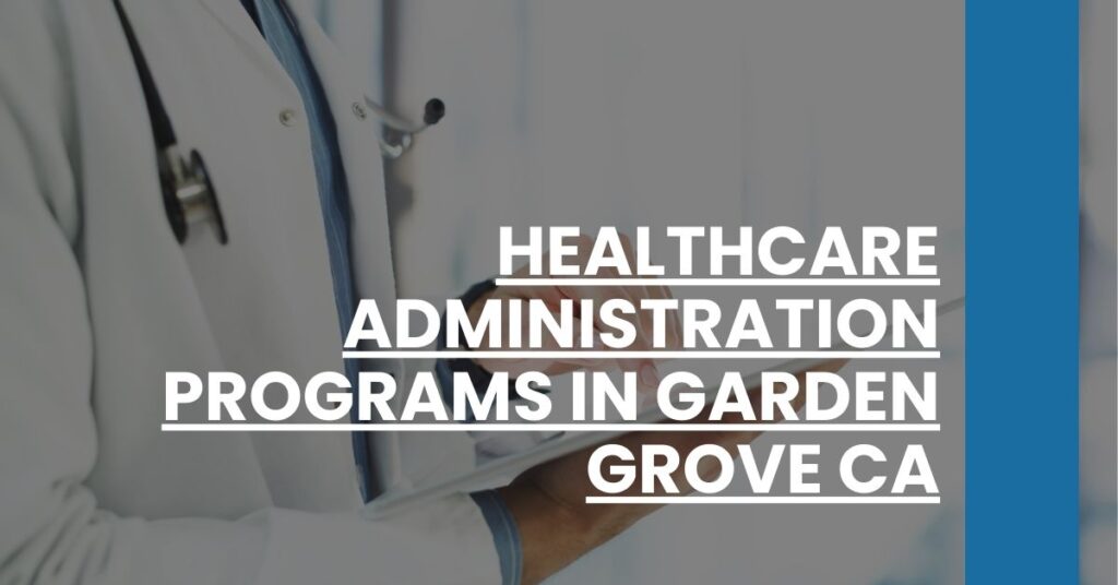 Healthcare Administration Programs in Garden Grove CA Feature Image