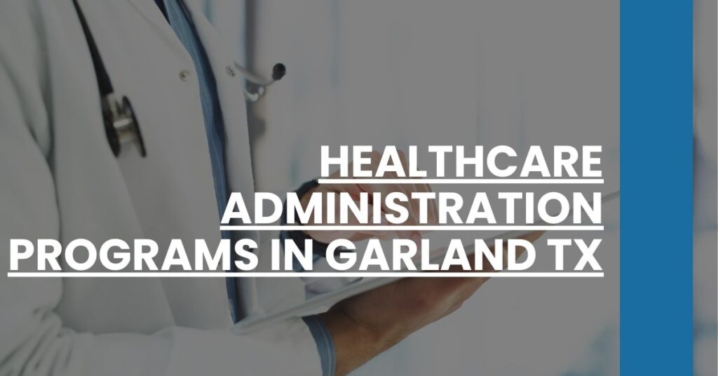 Healthcare Administration Programs in Garland TX Feature Image