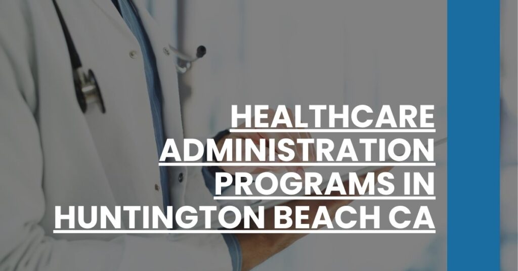 Healthcare Administration Programs in Huntington Beach CA Feature Image