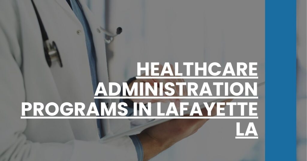 Healthcare Administration Programs in Lafayette LA Feature Image