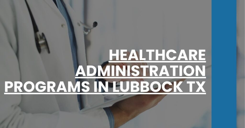Healthcare Administration Programs in Lubbock TX Feature Image