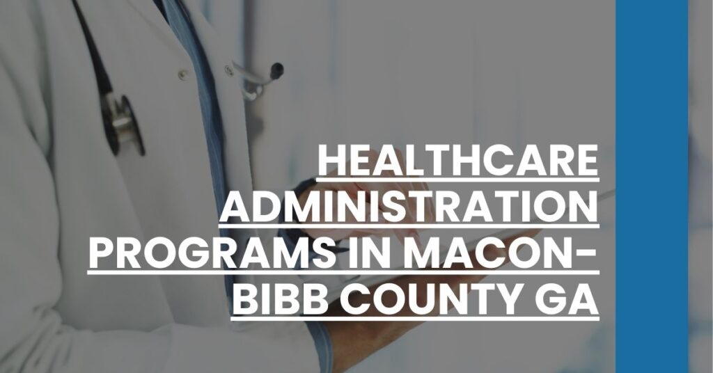 Healthcare Administration Programs in Macon-Bibb County GA Feature Image