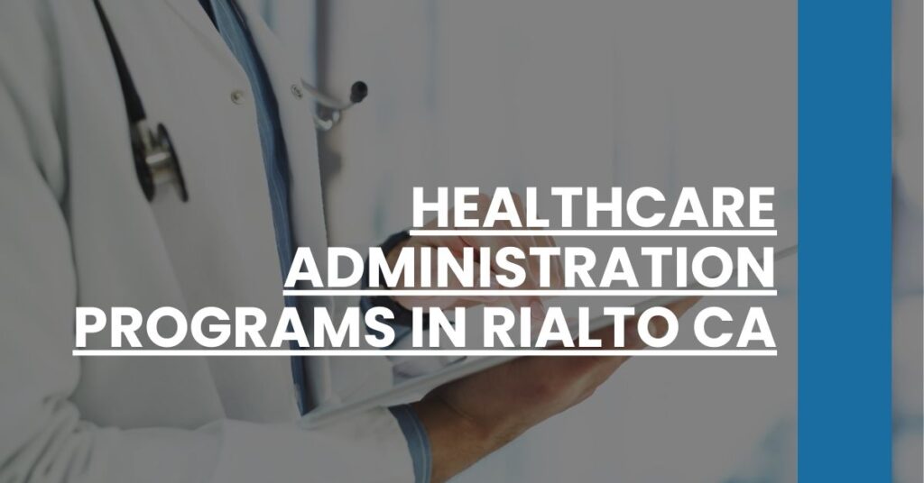 Healthcare Administration Programs in Rialto CA Feature Image