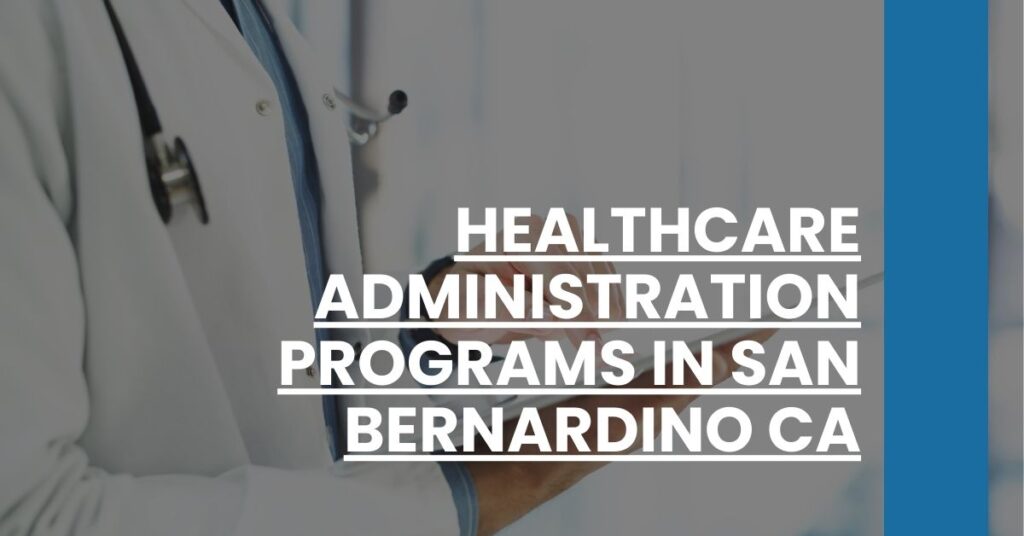 Healthcare Administration Programs in San Bernardino CA Feature Image