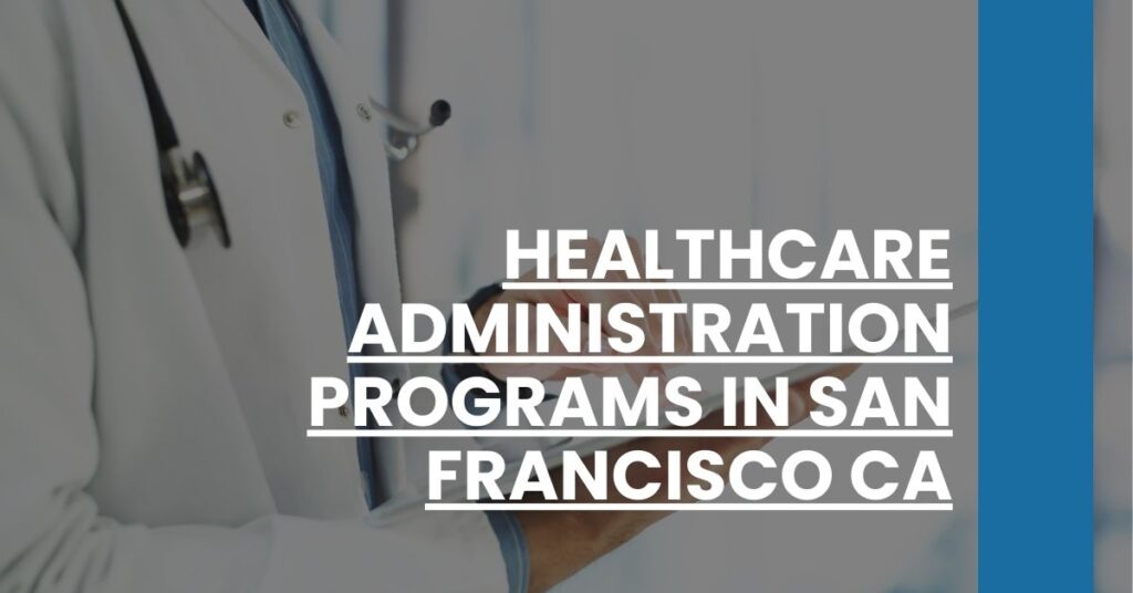 Healthcare Administration Programs in San Francisco CA Feature Image