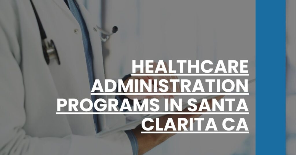 Healthcare Administration Programs in Santa Clarita CA Feature Image
