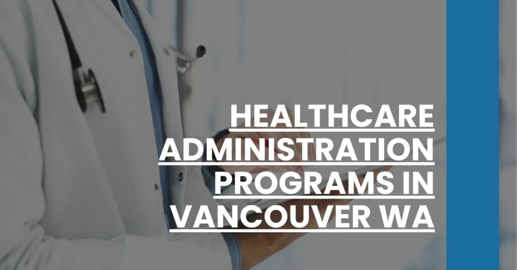 Healthcare Administration Programs in Vancouver WA Feature Image