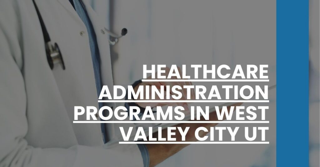 Healthcare Administration Programs in West Valley City UT Feature Image