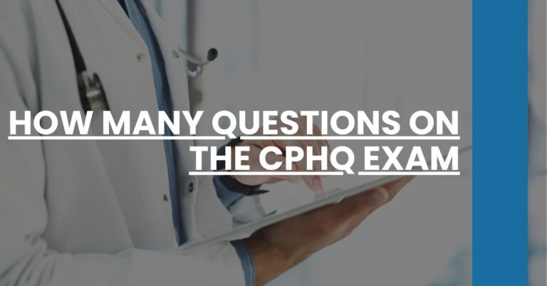 How Many Questions on the CPHQ Exam Feature Image