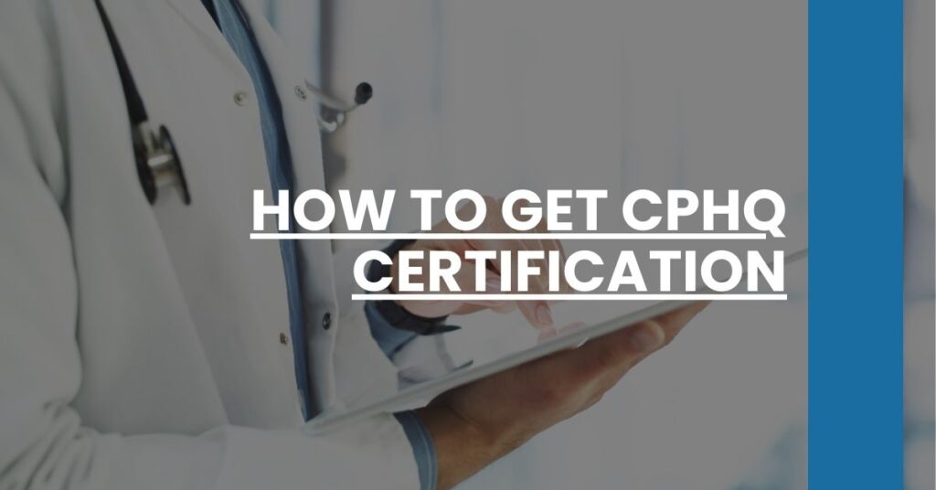 How to Get CPHQ Certification Feature Image