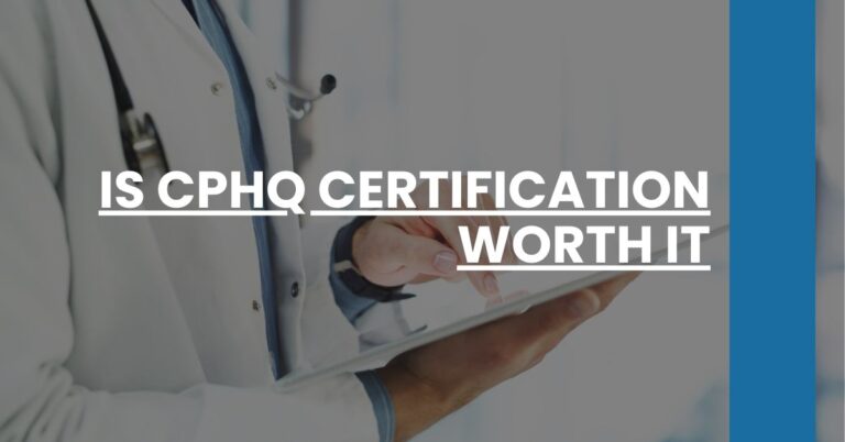 Is CPHQ Certification Worth It Feature Image