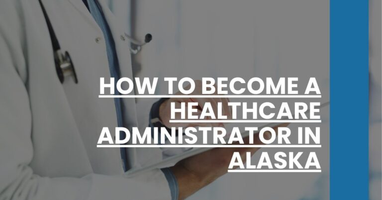 How to Become a Healthcare Administrator in Alaska Feature Image