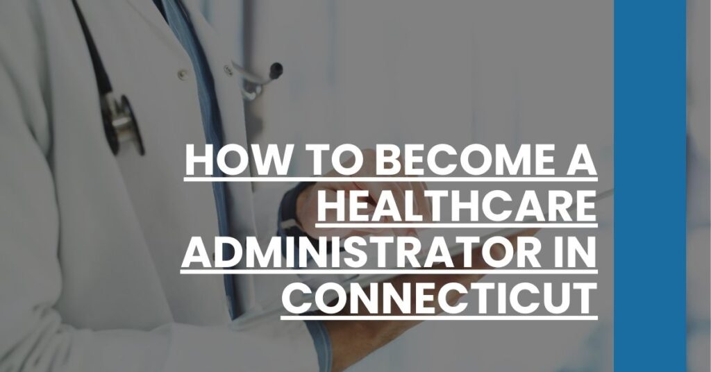 How to Become a Healthcare Administrator in Connecticut Feature Image