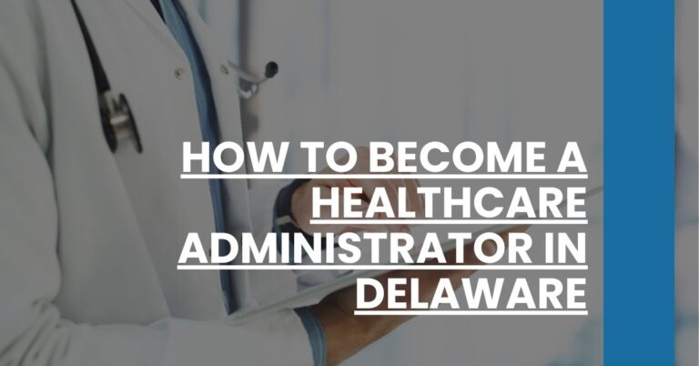 How to Become a Healthcare Administrator in Delaware Feature Image