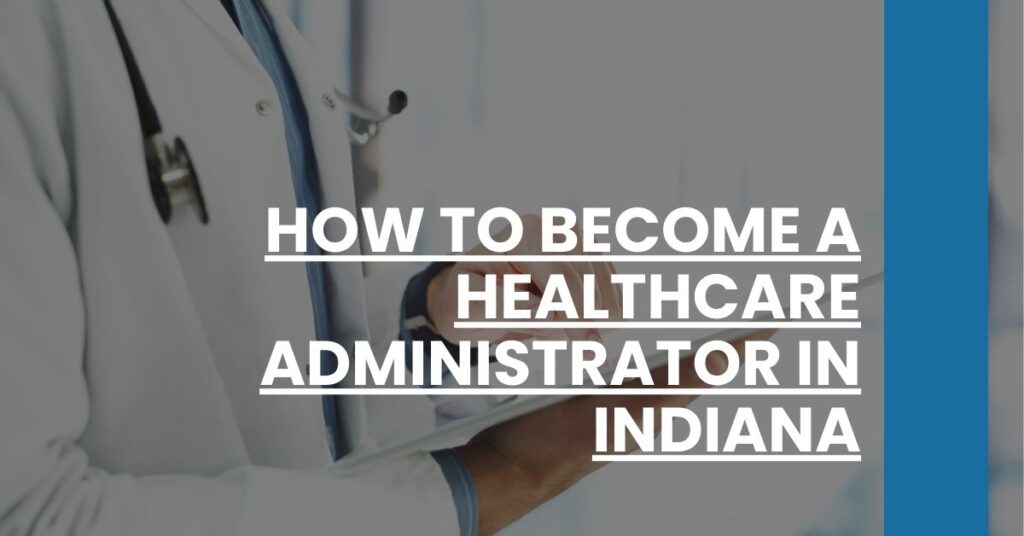 How to Become a Healthcare Administrator in Indiana Feature Image