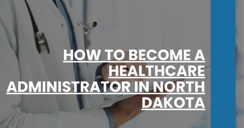 How to Become a Healthcare Administrator in North Dakota Feature Image