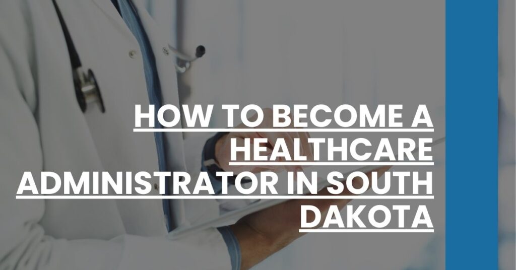 How to Become a Healthcare Administrator in South Dakota Feature Image