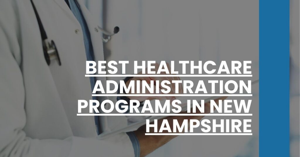 Best Healthcare Administration Programs In New Hampshire Feature Image