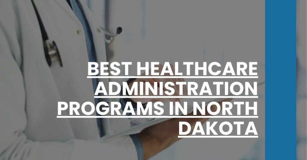 Best Healthcare Administration Programs In North Dakota Feature Image