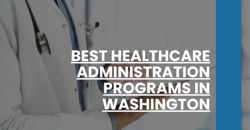 Best Healthcare Administration Programs In Washington Feature Image