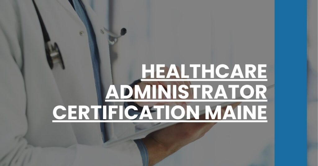 Healthcare Administrator Certification Maine Feature Image