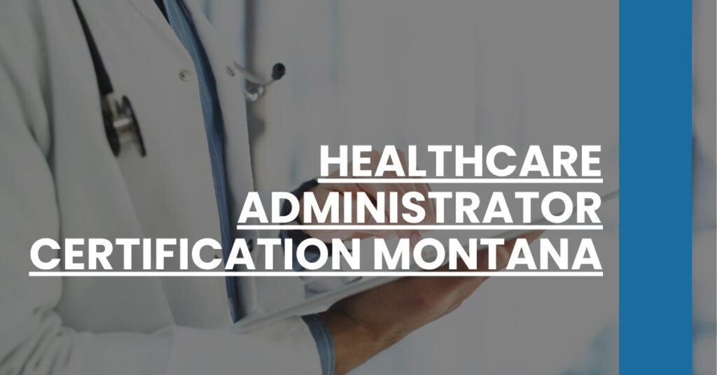 Healthcare Administrator Certification Montana Feature Image