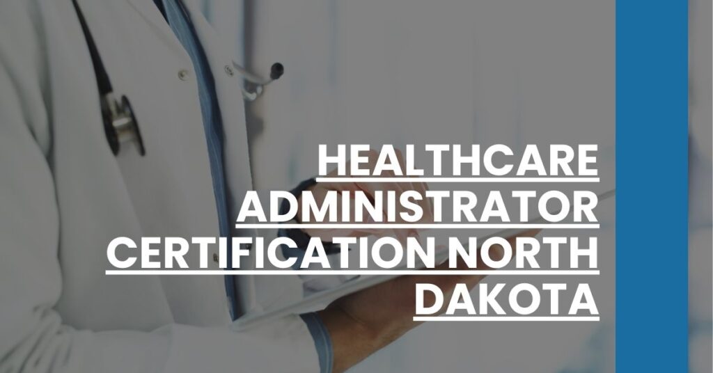 Healthcare Administrator Certification North Dakota Feature Image