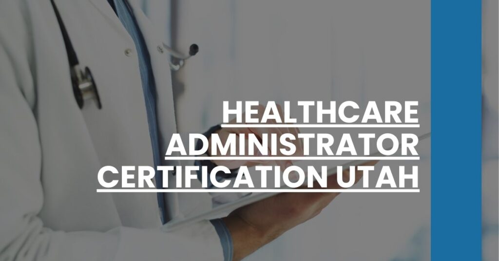 Healthcare Administrator Certification Utah Feature Image