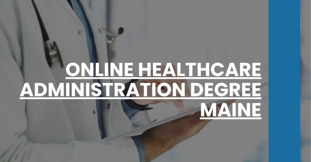 Online Healthcare Administration Degree Maine Feature Image