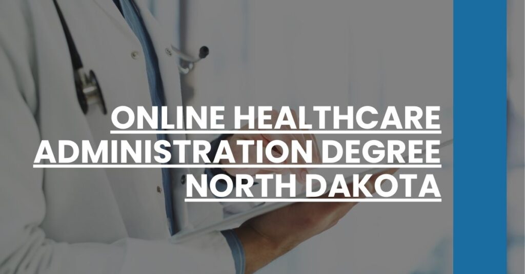 Online Healthcare Administration Degree North Dakota Feature Image