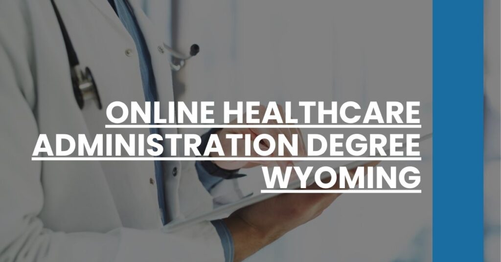 Online Healthcare Administration Degree Wyoming Feature Image